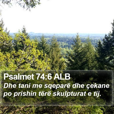 Psalmet 74:6 ALB Bible Verse Image
