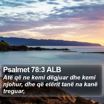 Psalmet 78:3 ALB Bible Verse Image