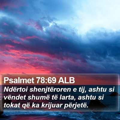 Psalmet 78:69 ALB Bible Verse Image