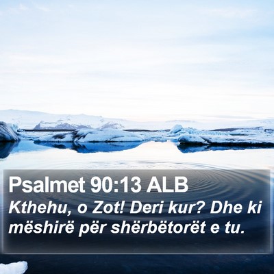 Psalmet 90:13 ALB Bible Verse Image