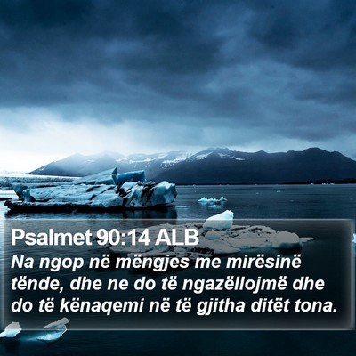 Psalmet 90:14 ALB Bible Verse Image