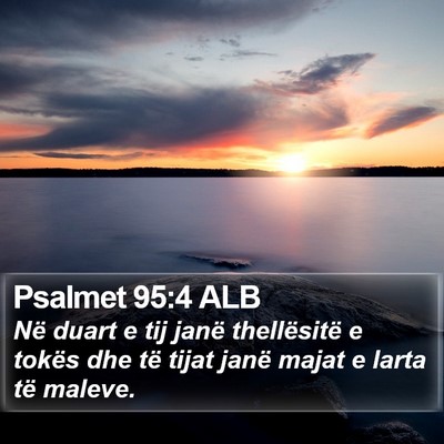 Psalmet 95:4 ALB Bible Verse Image