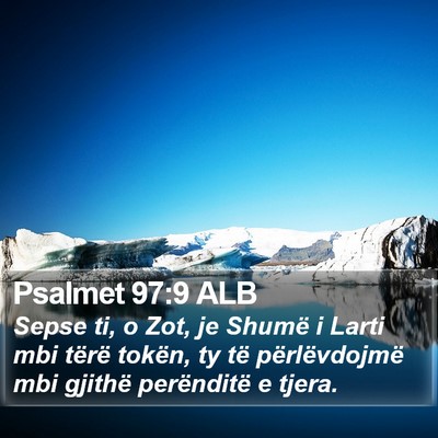 Psalmet 97:9 ALB Bible Verse Image