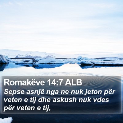 Romakëve 14:7 ALB Bible Verse Image