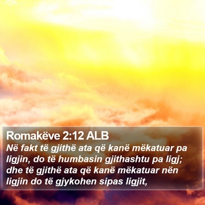 Romakëve 2:12 ALB Bible Verse Image