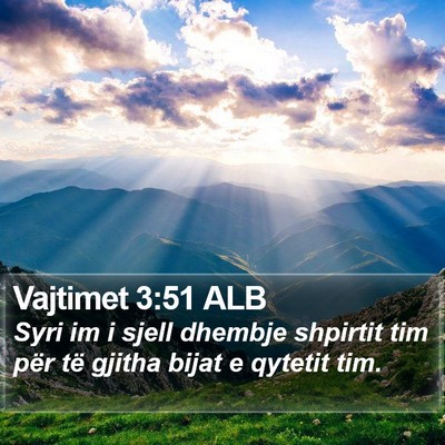 Vajtimet 3:51 ALB Bible Verse Image