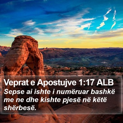 Veprat e Apostujve 1:17 ALB Bible Verse Image