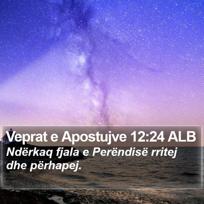 Veprat e Apostujve 12:24 ALB Bible Verse Image