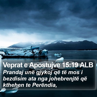 Veprat e Apostujve 15:19 ALB Bible Verse Image