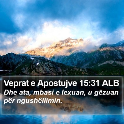 Veprat e Apostujve 15:31 ALB Bible Verse Image