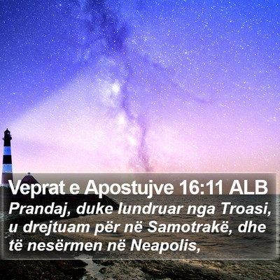 Veprat e Apostujve 16:11 ALB Bible Verse Image