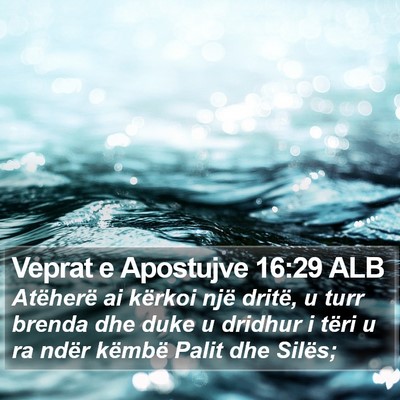 Veprat e Apostujve 16:29 ALB Bible Verse Image