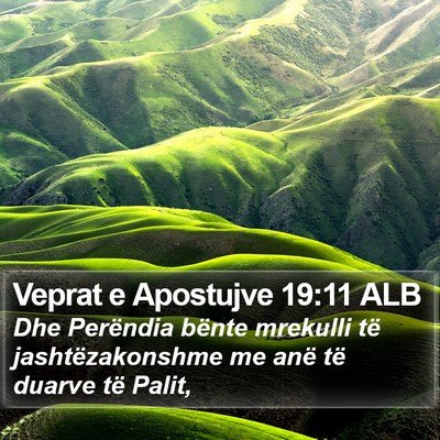 Veprat e Apostujve 19:11 ALB Bible Verse Image