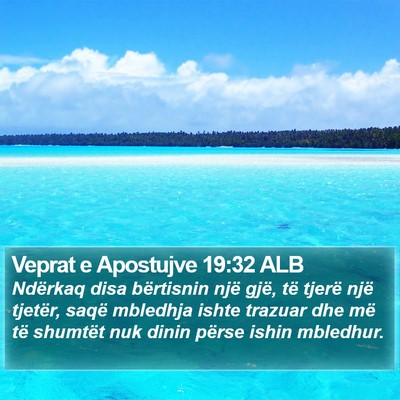 Veprat e Apostujve 19:32 ALB Bible Verse Image