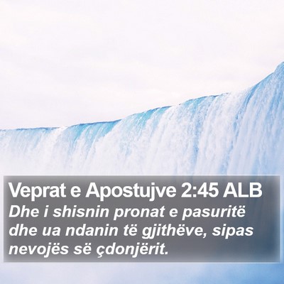 Veprat e Apostujve 2:45 ALB Bible Verse Image