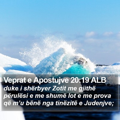 Veprat e Apostujve 20:19 ALB Bible Verse Image