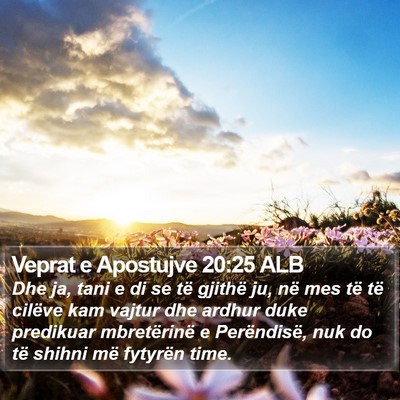 Veprat e Apostujve 20:25 ALB Bible Verse Image