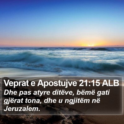 Veprat e Apostujve 21:15 ALB Bible Verse Image