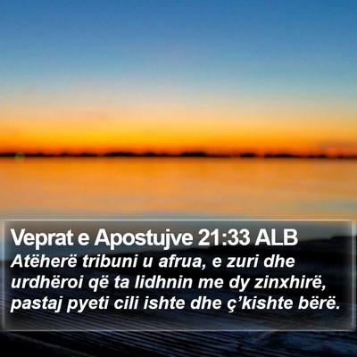 Veprat e Apostujve 21:33 ALB Bible Verse Image