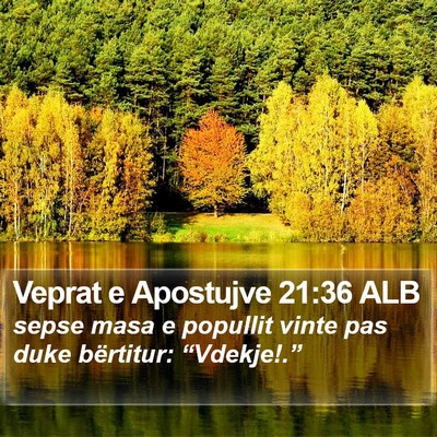 Veprat e Apostujve 21:36 ALB Bible Verse Image
