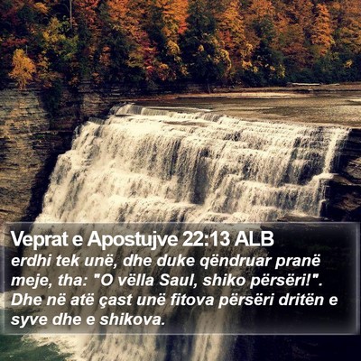 Veprat e Apostujve 22:13 ALB Bible Verse Image