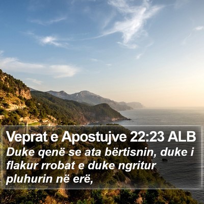 Veprat e Apostujve 22:23 ALB Bible Verse Image