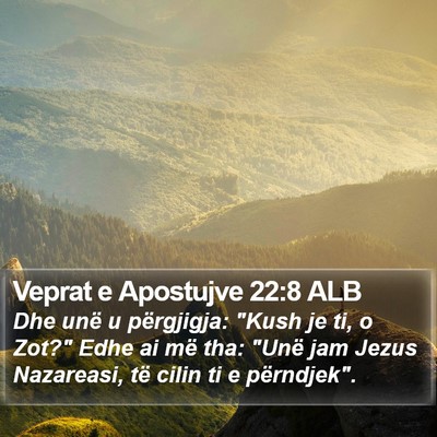 Veprat e Apostujve 22:8 ALB Bible Verse Image