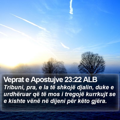 Veprat e Apostujve 23:22 ALB Bible Verse Image