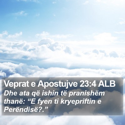 Veprat e Apostujve 23:4 ALB Bible Verse Image