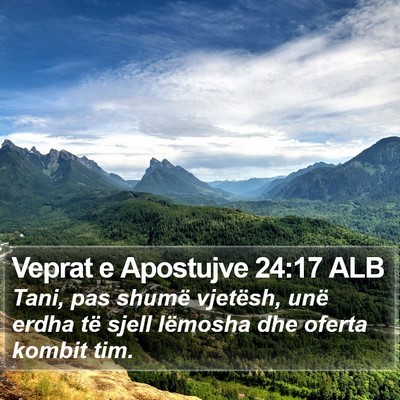 Veprat e Apostujve 24:17 ALB Bible Verse Image