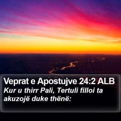 Veprat e Apostujve 24:2 ALB Bible Verse Image