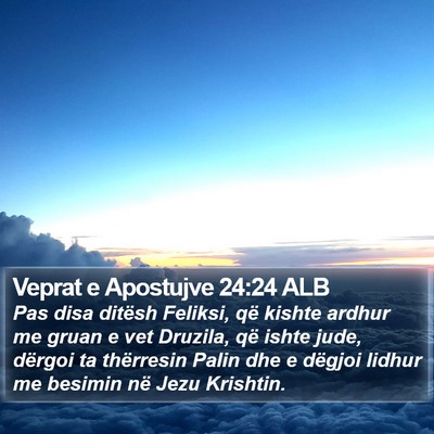 Veprat e Apostujve 24:24 ALB Bible Verse Image