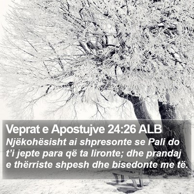 Veprat e Apostujve 24:26 ALB Bible Verse Image