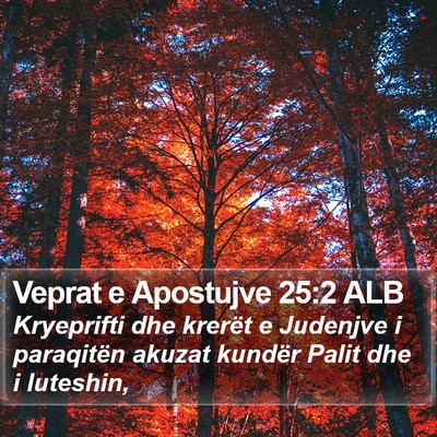 Veprat e Apostujve 25:2 ALB Bible Verse Image