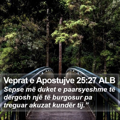 Veprat e Apostujve 25:27 ALB Bible Verse Image