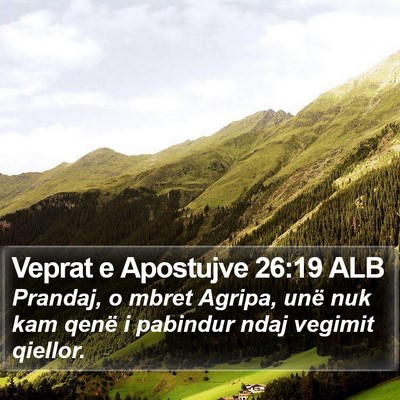 Veprat e Apostujve 26:19 ALB Bible Verse Image