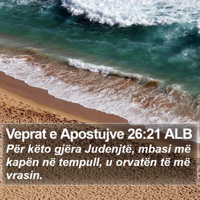 Veprat e Apostujve 26:21 ALB Bible Verse Image