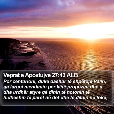 Veprat e Apostujve 27:43 ALB Bible Verse Image