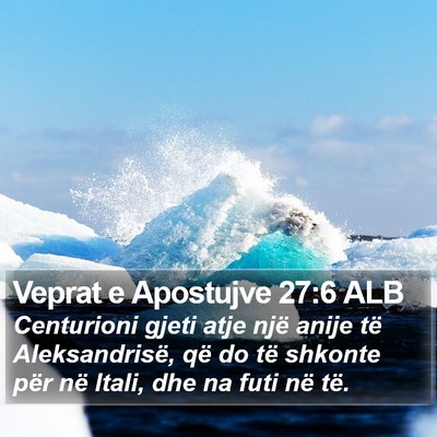 Veprat e Apostujve 27:6 ALB Bible Verse Image