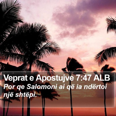 Veprat e Apostujve 7:47 ALB Bible Verse Image