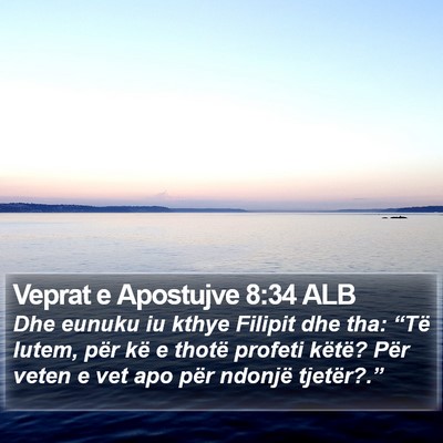 Veprat e Apostujve 8:34 ALB Bible Verse Image