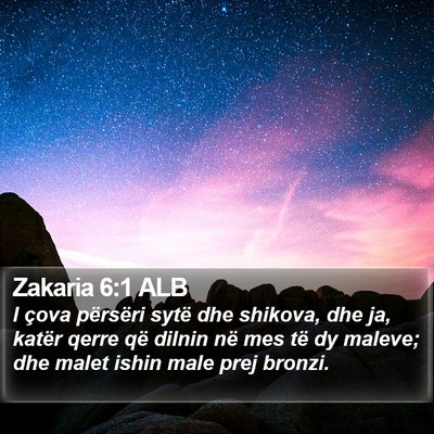 Zakaria 6:1 ALB Bible Verse Image
