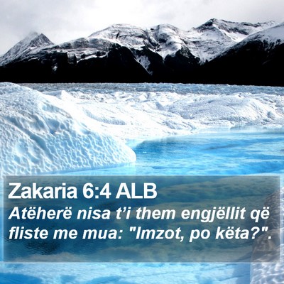 Zakaria 6:4 ALB Bible Verse Image