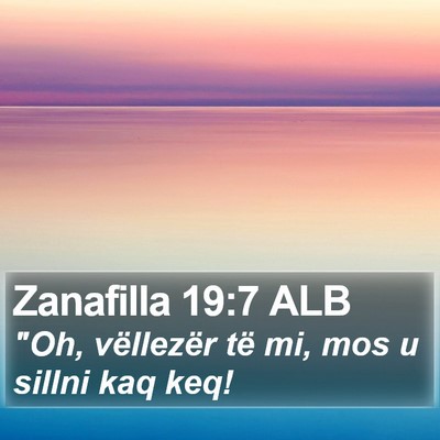 Zanafilla 19:7 ALB Bible Verse Image