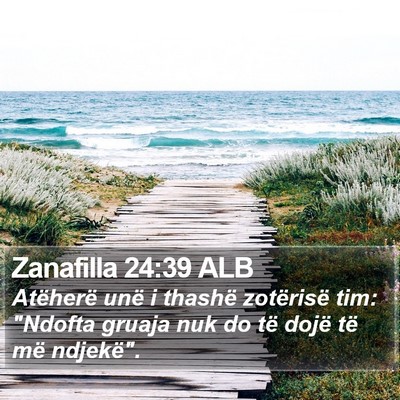 Zanafilla 24:39 ALB Bible Verse Image