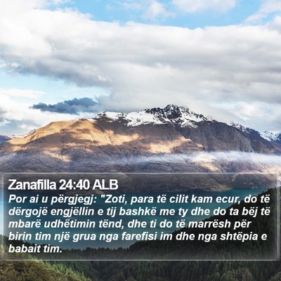 Zanafilla 24:40 ALB Bible Verse Image