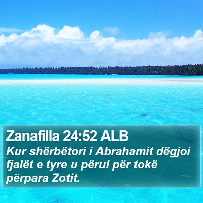 Zanafilla 24:52 ALB Bible Verse Image