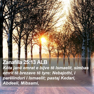 Zanafilla 25:13 ALB Bible Verse Image