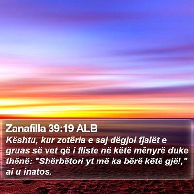 Zanafilla 39:19 ALB Bible Verse Image