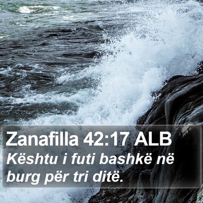 Zanafilla 42:17 ALB Bible Verse Image